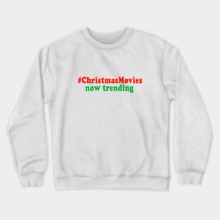 #ChristmasMovies Now Trending! Crewneck Sweatshirt